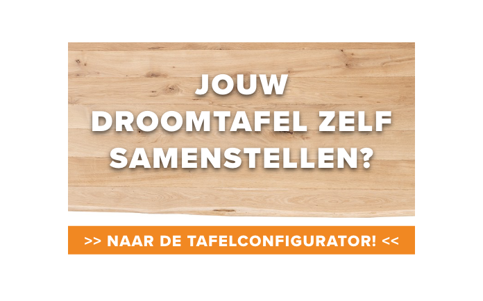 Van der Drift - Stel je eigen tafel samen!